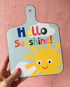 Hello Sunshine Chopping Board