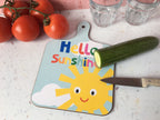 Hello Sunshine Chopping Board