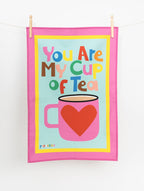 Bestseller! Bright Tea Towel - You are my cup of tea - Limited Edition - 100% cotton - Made in the UK