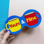 Yours and Mine Double Tea Coaster - Limited Edition