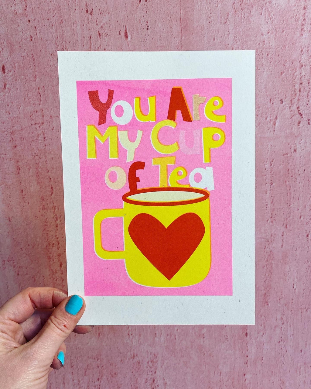 You Are My Cup of Tea Riso Print